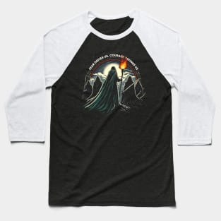 Fear Defies Us, Courage Defines Us - Epic Battle Scene - Fantasy Baseball T-Shirt